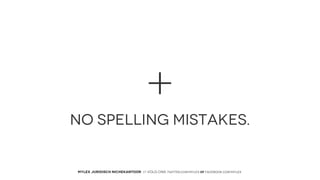 +
NO SPELLING MISTAKES.

MYLEX JURIDISCH NICHEKANTOOR // VOLG ONS: twitter.com/MYLEX oF facebook.com/MYLEX

 