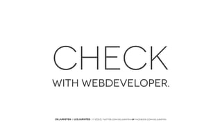 CHECK
WITH WEBDEVELOPER.

DEJURISTEN - LESJURISTES // VOLG: twitter.com/deJuristen oF facebook.com/deJuristen

 