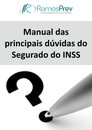 Manual	
  das	
  
principais	
  dúvidas	
  do	
  
Segurado	
  do	
  INSS
 