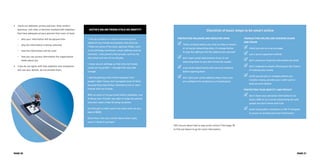Preventing malware and reducing spam
	 Think carefully before you click on links in emails
or on social networking sites. It’s always better
to type the address into the address bar yourself
	 don’t open email attachments if you’re not
expecting them or you don’t know the sender
	 scan email attachments with security software
before opening them
	 don’t give your email address away unless you
are confident the recipient is a trusted party.
Transacting online and avoiding scams
and fraud
	 check you are on a secure page
	 use a secure payment method
	 don’t send your financial information by email
	 don’t respond to emails offering you the chance
of making easy money
	 verify any person or company before you
transfer money, provide your credit card or
bank account details.
Protecting your identity and privacy
	 don’t share your personal information in an
email, SMS or on a social networking site with
people you don’t know and trust
	 avoid using public computers or Wi-Fi hotspots
to access or provide personal information.
Checklist of basic steps to be smart online
Still unsure about how to stay smart online? Visit page 30
to find out where to go for more information.
Justin’s online friend stole his identity
“I set up a profile on a social networking site,
added all my friends and posted a few pictures.
I filled out some of the basic optional fields, such
as my birthday, hometown, email address and my
interests. I also joined a few groups, such as my
old school and one of my old jobs.
I chose secure settings so that only my friends
could see my profile – I thought this was safe
enough.
I started getting a few friend requests from
people I didn’t know, but I accepted some of them
because they had similar interests to me or were
friends with my friends.
With so much of my personal history available, one
of these new ‘friends’ was able to forge documents
and even make a fake ID using my photo.
He then got a credit card in my name and ran up a
debt of $500.
Since then I am very careful about what I post,
even if I think it’s private.”
•	 check out websites’ privacy policies. Only conduct
business, visit sites or become involved with websites
that have adequate privacy policies that cover at least
–– who your information will be passed onto
–– why the information is being collected
–– how the information will be used
–– how you can access information the organisation
holds about you
•	 if you do not agree with how websites and companies
will use your details, do not provide them.
PAGE 20 PAGE 21
 