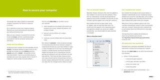 Use a standard user account
Your computer has two types of user account options, a
standard or administrative account. Creating and using a
standard user account for most daily tasks, such as surfing
the web and reading emails, will reduce the amount and
type of malware that is able to infect your computer.
Many forms of serious malware require a user to be
running an administrator account in order to successfully
infect your computer. Going online with a standard user
account greatly reduces the effectiveness of many types
of malware.
The Stay Smart Online website has factsheets on
how to set up standard user accounts.
Visit http://www.staysmartonline.gov.au/factsheets
to find out more.
Set and protect your passwords
Passwords aren’t absolutely unbreakable, but they can
help prevent criminals from accessing your computer.
Here are some basic steps you can take to set and protect
your password
•	 choose a ‘strong’ password
–– a minimum of eight characters
–– a mix of upper and lower case letters
–– at least one number, and
–– at least one symbol
•	 avoid using words found in the dictionary – try a
passphrase instead
Turn on automatic updates
Reputable software companies often issue free updates to
their software to fix security and other problems. These
fixes are called patches, and they should generally be
applied as soon as they’re available. Security fixes are also
included in general updates, even if they don’t mention it.
Most software will have an option called ‘check
for updates’ under the help drop-down menu. You
should check this regularly. A lot of operating system
and application software can now be set to update
automatically – you should enable this option wherever
it is available.
What is a drop down menu?
Here are some basic steps you can take to secure
your computer
•	 install reputable security software that protects your
computer from viruses, malware and spyware, and
includes a firewall
•	 have your security software set to update
automatically
•	 renew your security software when the subscription
is due.
Also, beware of scareware – these are pop-up messages
or unsolicited emails that tell you that your computer is
compromised and want you to purchase software to repair
it. These messages aim to trick users into believing your
computer is already infected, and that purchasing the
software will help get rid of it. Checking your security
settings and making sure your pop-up blocker is on may
help avoid this. There have also been instances where
users have received a phone call purporting to be from a
security company advising them that their computer is at
risk. Quite often the message and the software are fake.
The average time it takes to attack an unprotected
computer connected to the internet is measured
in minutes.1
So it’s important to protect your computer properly.
Otherwise you may be putting yourself and possibly
your family and friends at risk.
Make sure your computer is protected from harmful
emails and viruses, and from unauthorised people
accessing your internet connection and personal
information.
Install security software
To help secure your computer you need reputable security
software. The easiest software to install is an all-in-one
package that includes virus and malware protection,
spyware protection, a firewall – and parental controls
if you have children. If you’re not sure what software is
reputable ask at your local computer store or look for IT
magazine or online surveys of security software.
1	 According the US Computer Emergency Response Team
www.us-cert.gov/reading_room/before_you_plug_in.html#I
How to secure your computer
PAGE 4 PAGE 5
 