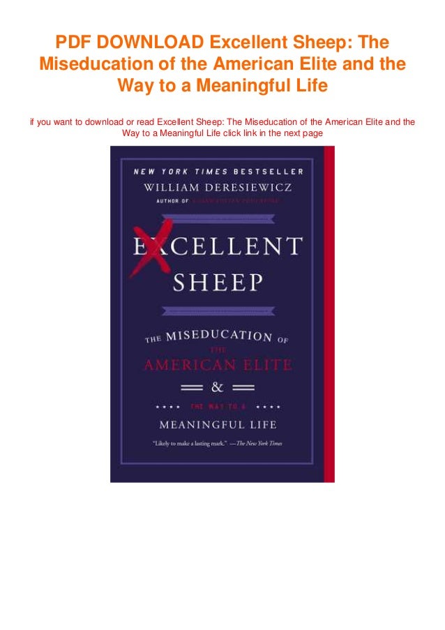 Pdf Read Excellent Sheep The Miseducation Of The American Elite And