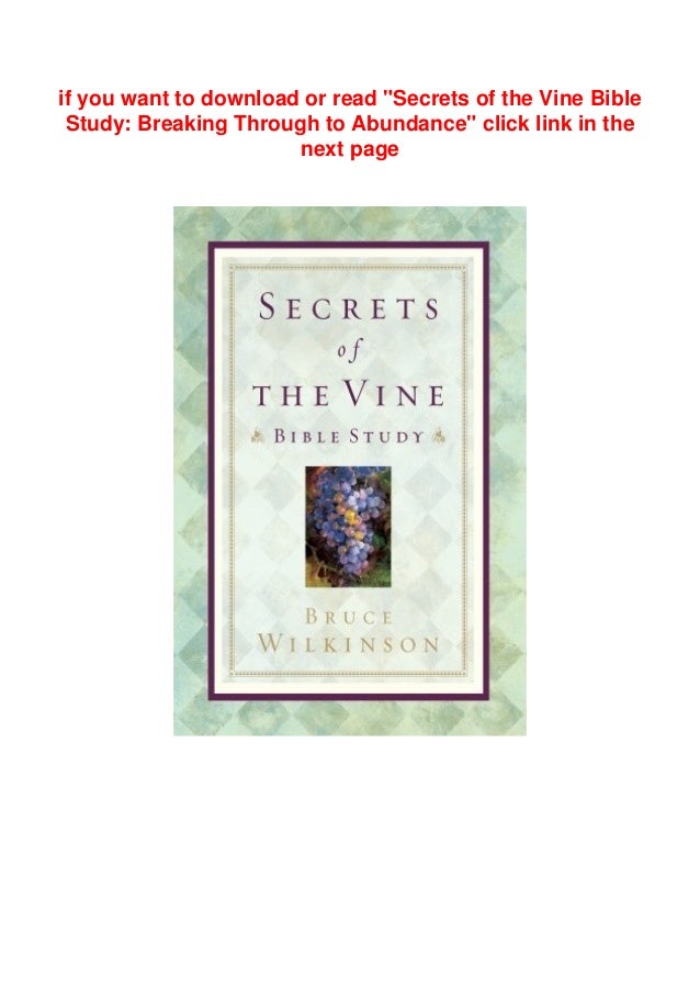 Pdf Read Free Secrets Of The Vine Bible Study Breaking Through To Ab