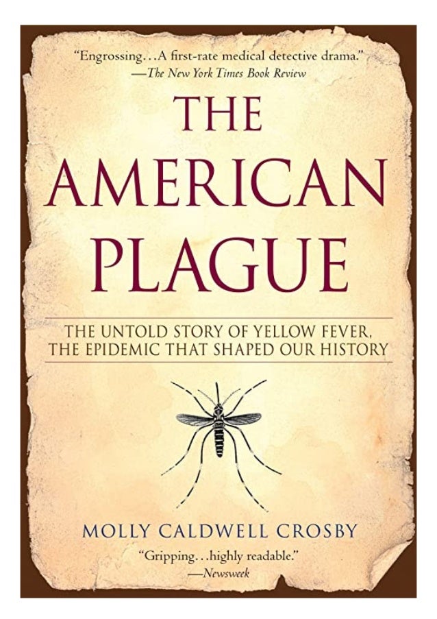 Pdf Read Online The American Plague The Untold Story Of Yellow Fev