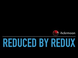 reduced by redux