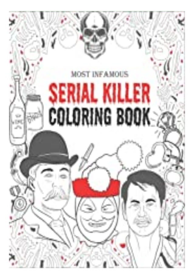 Download Pdf Serial Killer Coloring Book An Adult Coloring Book Filled With T