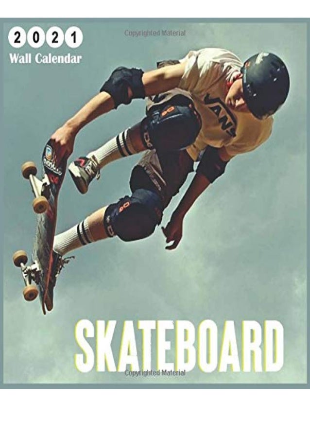 Pdf Skateboard 2021 Wall Calendar 2021 Wall Calendar 18 Months Sports extreme sports calendar 2021