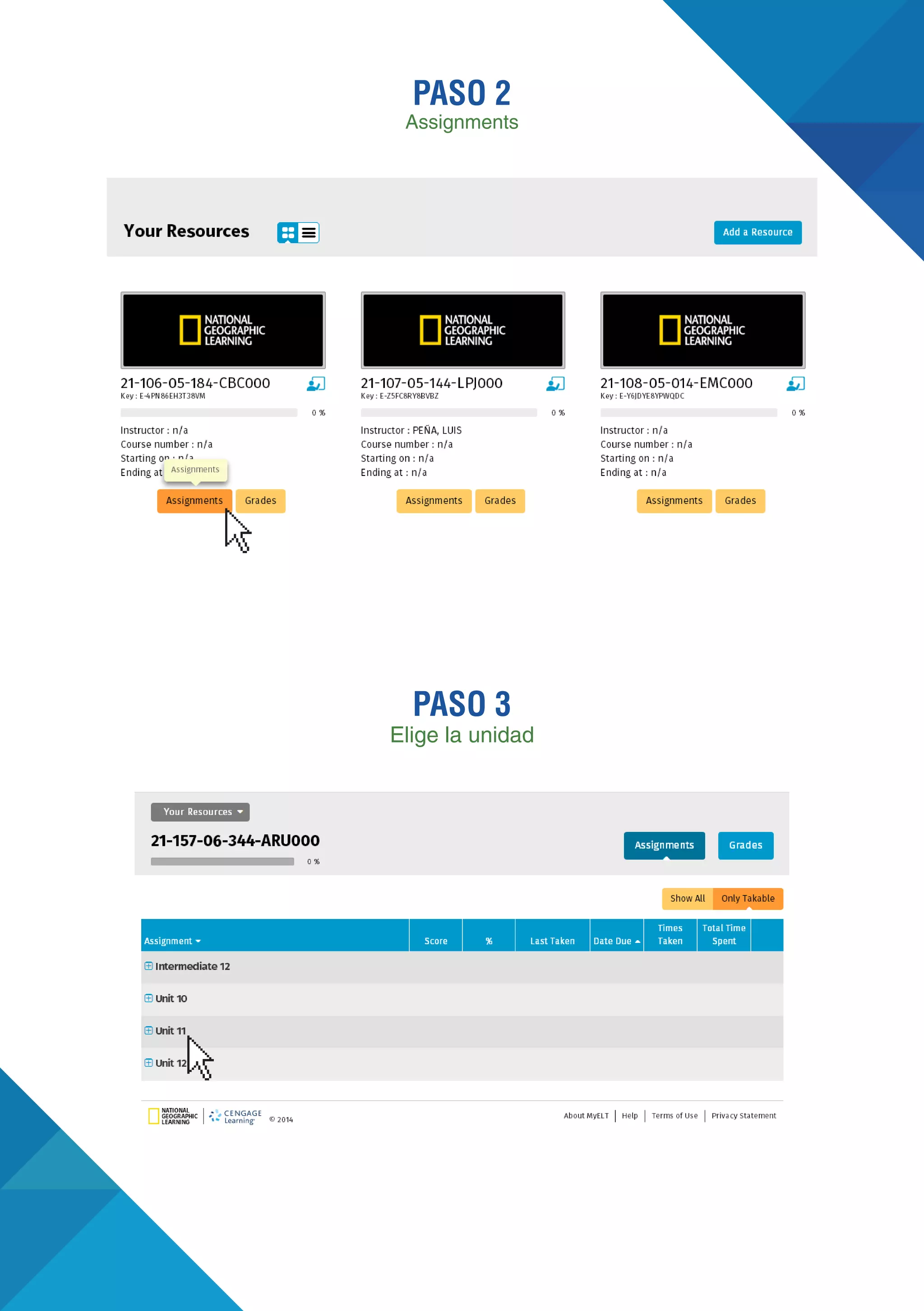 PASO 3
Elige la unidad
PASO 2
Assignments