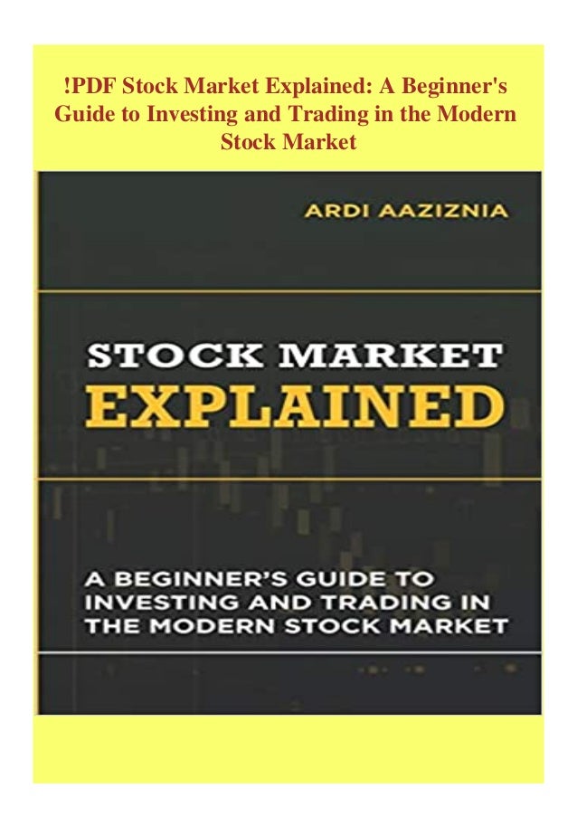 !PDF Stock Market Explained A Beginner's Guide to Investing and Trading