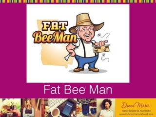 Fat Bee Man
 