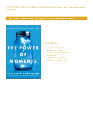 ~>PDF @*BOOK The Power of Moments: Why Certain Experiences Have Extraordinary Impact
#Full Pages
The Power of Moments: Why Certain Experiences Have Extraordinary Impact
Detail of Books
Author : Chip Heathq
Pages : 320 pagesq
Publisher : Simon Schusterq
Language :q
ISBN-10 : 1501147765q
ISBN-13 : 9781501147760q
 