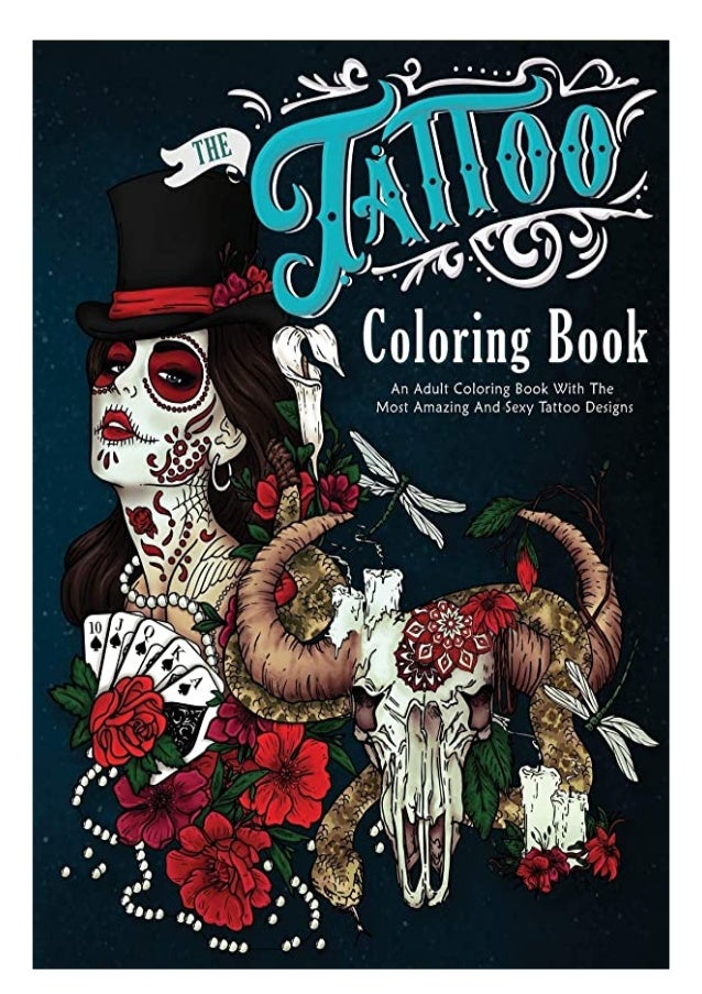 Download Pdf The Tattoo Coloring Book An Adult Coloring Book With The Most A