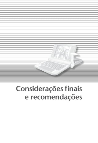 Considerações finais
  e recomendações
 