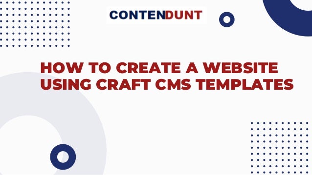 How to Create a Website Using Craft CMS Templates | PPT