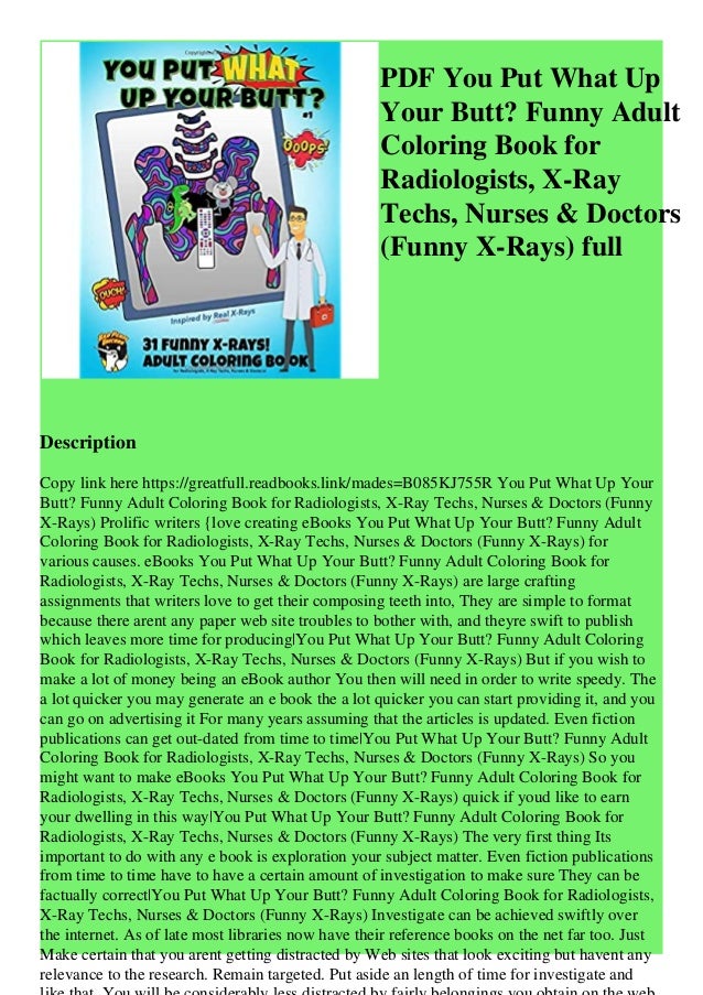 Download Pdf You Put What Up Your Butt Funny Adult Coloring Book For Radiologi
