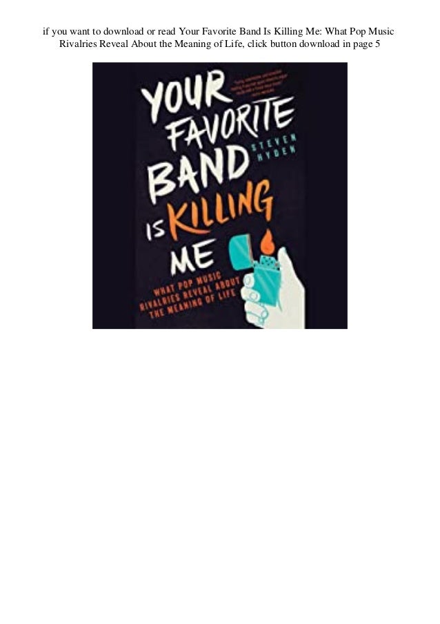 Pdf Your Favorite Band Is Killing Me What Pop Music Rivalries Reveal Pdf Your Favorite Band Is Killing Me What Pop Music Rivalries Reveal