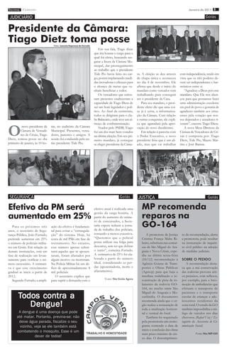 imprensa CERRADO
         DO
                                                                                                                                                  Janeiro de 2011 8

 JUDICIÁRIO                                                                                                                                                     Goiás


Presidente da Câmara:
Tiago Dietz toma posse             Fotos: Lanuzio/Imprensa do Cerrado
                                                                            Em sua fala, Tiago disse
                                                                        que iria honrar o cargo para o
                                                                        qual foi eleito, buscando res-
                                                                        gatar a lisura da Câmara Mu-
                                                                        nicipal, dar prosseguimento
                                                                        ao trabalho que o presidente
                                                                        Tide Pio havia feito no car-      ra. A eleição se deu através      com independência, tendo em
                                                                        go, porém implantando medi-       de chapa única e aconteceu        vista que os três poderes de-
                                                                        das inovadoras e eficazes para    no dia 4 de novembro. Ele         vem ser independentes e har-
                                                                        o alcance de metas que ve-        afirma que desde o início do      mônicos entre si.
                                                                        nham beneficiar a todos.          mandato como vereador vem            “Agradece a Deus por esse
                                                                            Os vereadores que estive-     trabalhando para conseguir        mandato. Que Ele nos aben-
                                                                        ram presentes enalteceram a       ser o presidente da Casa.         çoe para que possamos fazer
                                                                        capacidade de Tiago Dietz de          Para seu mandato, o presi-    uma administração excelente
                                                                        ser um bom legislador e polí-     dente eleito diz que uma coi-     em prol do povo e gostaria de
                                                                        tico. Ao final da cerimônia,      sa já é certa, a informatiza-     agradecer também aos crixa-
                                                                        todos se dirigiram para o clu-    ção da Câmara. Com relação        enses pela votação que nos-
                                                                        be Balneário, onde teve um al-    a outras conquistas, ele expli-   sos deputados e senadores ti-
                                                                        moço de confraternização.         ca que aguradará pela apro-       veram”, encerra Tiago Dietz.


O
          novo presidente da     ras, no auditório da Câmara                Veador pelo PSDB, Tiago       vação do novo duodécimo.             A nova Mesa Diretora da
         Câmara de Vereado       Municipal. Presentes, verea-           foi um dos mais bem votados           Em relação à parceria com     Câmara de Vereadores de Cri-
         res de Crixás, Tiago    dores, parentes e amigos. A            na última eleição. Em seu pri-    o Poder Executivo, o novo         xás é composta por: Tiago
Dietz, tomou posse no dia        sessão foi conduzida pelo en-          meiro mandato, já consegue        presidente frisa que é um ali-    Dietz, Tide Pio, Mauro Mar-
primeiro de janeiro, às 10 ho-   tão presidente Tide Pio.               se eleger presidente da Câma-     ado, mas que vai trabalhar        tins e José Batista.




 SEGURANÇA                                                                                  Goiás          JUSTIÇA                                               Goiás

Efetivo da PM será                                                      efetivo atual é realizada uma        MP recomenda
aumentado em 25%                                                                                             reparos na
                                                                        gestão da carga horária. A
                                                                        partir do aumento do núme-

                                                                                                             GO-164
                                                                        ro de concursados, a Secre-
   Para os próximos três         ação do efetivo é fundamen-            taria espera reduzir a jorna-
anos, o secretário de Segu-      tal para evitar a “estrangula-         da de trabalho dos policiais,
rança Pública, João Furtado,     ção” do sistema. Hoje, há              tornando-a menos exaustiva.              A promotora de Justiça      to da recomendação, alerta
pretende aumentar em 25%         cerca de mil PMs em fase de            “Queremos que o policial             Cristina França Malta Ri-       a promotora, pode resultar
o número de policiais milita-    treinamento. No entanto,               possa utilizar sua folga para        beiro, substituta nas comar-    na instauração de inquéri-
res em Goiás. Em relação às      esse número apenas substi-             descanso, sem ter que dobrar         cas de São Miguel do Ara-       to civil público na adoção
demais instituições, está em     tuirá aqueles que se aposen-           o turno”, comenta Furtado.           guaia e Nova Crixás, expe-      de medidas judiciais.
fase de realização um levan-     taram, foram afastados por             A estimativa de 25% foi ela-         diu na última sexta-feira
tamento para verificar o nú-     algum motivo ou morreram.              borada a partir do número            (10/12) recomendação à          SOBRE O PEDIDO
mero necessário. A estimati-     Na Polícia Militar há um dé-           ideal, considerando as per-          Agência Goiana de Trans-            A recomendação desta-
va é que este crescimento        ficit de aproximadamente 4             das (aposentadoria, morte e          portes e Obras Públicas         ca que a má conservação
gradual se inicie a partir de    mil policiais.                         afastamento).                        (Agetop) para que haja a        das rodovias provoca séri-
2012.                                O secretário explica que                                                imediata reabilitação e re-     os prejuízos, com reflexos,
                                                                                Fonte: Site Goiás Agora      construção de pista de ro-      por exemplo, para a loco-
   Segundo Furtado, a ampli-     para suprir a demanda com o
                                                                                                             lamento da rodovia GO-          moção de ambulâncias que
                                                                                                             164, no trecho entre São        efetuam o transporte de

       Todos contra a
                                                                                                             Miguel do Araguaia e Mo-        pacientes e o transporte
                                                                                                             zarlândia. O documento          escolar de crianças e ado-

          Dengue!
                                                                                                             recomenda ainda que o or-       lescentes residentes da
                                                                                                             gão realize a restauração de    zona rural. O estado da GO
                                                                                                             toda a sinalização horizon-     também impossibilita o trá-
       A dengue é uma doença que pode                                                                        tal e vertical do local.        fego de veículos nos dias
      até matar. Portanto, previna-se: não                                                                       Também foi requisitado      chuvosos. (Rafael Vaz / Es-
       deixe água parada, fiscalize o seu                                                                    pela promotoria um crono-       tagiário da Assessoria de Co-
        vizinho, veja se ele também está                                                                     grama contendo a data de        municação Social)
      combatendo o mosquito. Esse é um                                                                       início e conclusão das obras
                                                                                                             num prazo máximo de cin-                   Fonte: Site MP-GO
                 dever de todos!                                                                             co dias. O descumprimen-
 