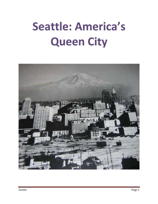 Seattle: America’s
             Queen City




Seattle                        Page 1
 