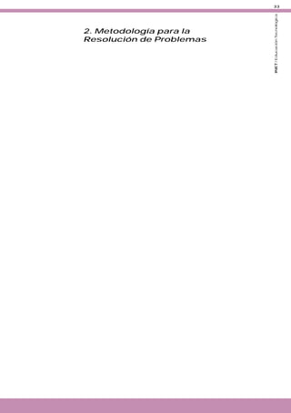 2. Metodología para la
Resolución de Problemas

INET / Educación Tecnológica

33

 