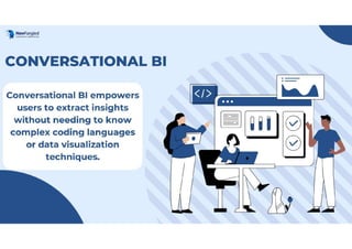 Simplified Data Insights: Conversational BI for All