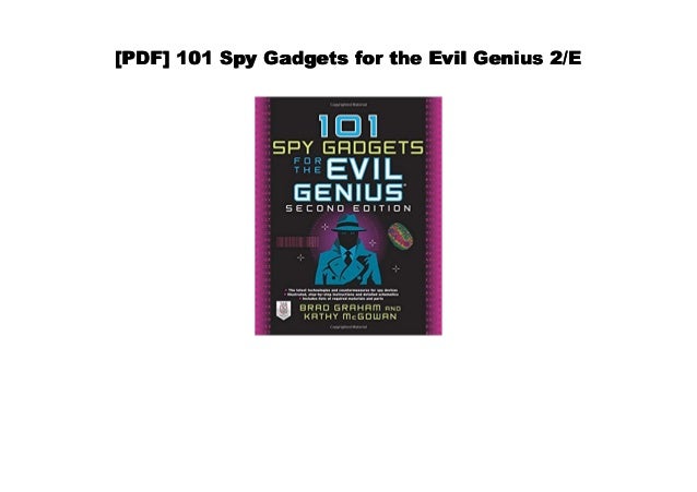 Pdf 101 Spy Gadgets For The Evil Genius 2 E Pdf 101 Spy Gadgets For The Evil Genius 2 E