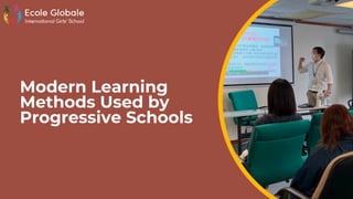 Modern Learning Methods Used by Progressive Schools | PDF