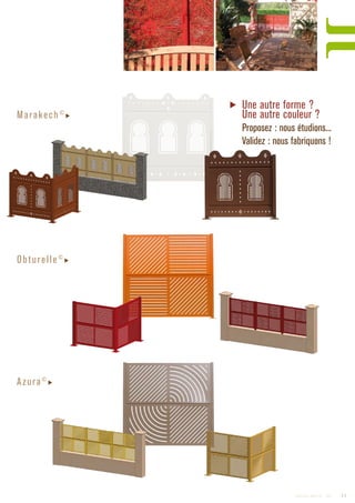 Marakech©
▶
Obturelle©
▶
Azura©
▶
▶ Une autre forme ?
Une autre couleur ?
Proposez : nous étudions...
Validez : nous fabriquons !
11Catalogue AMBELLYA - 2009
 