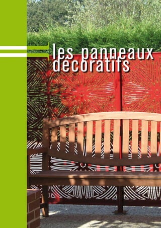 les panneaux
décoratifs
 