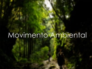 Movimento Ambiental
 