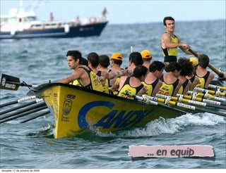 ... en equip
dissabte 17 de octubre de 2009
 
