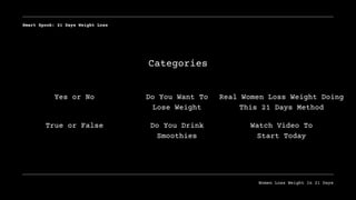 Categories
Do You Want To
Lose Weight
Do You Drink
Smoothies
Yes or No
True or False
Real Women Loss Weight Doing
This 21 Days Method
Watch Video To
Start Today
Smart Spook: 21 Days Weight Loss
Women Loss Weight In 21 Days
 
