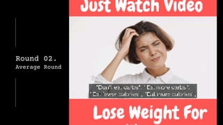 Round 02.
Average Round
 