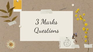 3 Marks
Questions
 
