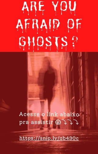 Are you afraid of ghost?