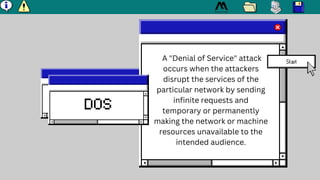 DOS
A "Denial of Service" attack
occurs when the attackers
disrupt the services of the
particular network by sending
infin...