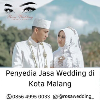 Penyedia Jasa Wedding di
Kota Malang
0856 4995 0033 @rosawedding_
 