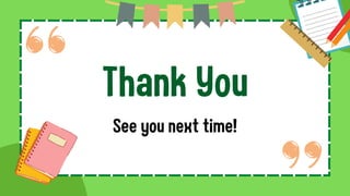 Thank You
See you next time!
 