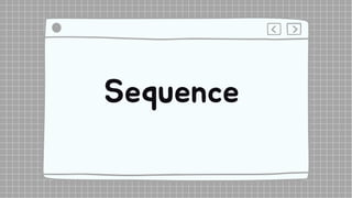 Sequence
 