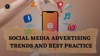 SOCIAL MEDIA ADVERTISING
TRENDS AND BEST PRACTICE
 