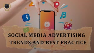 SOCIAL MEDIA ADVERTISING
TRENDS AND BEST PRACTICE
 