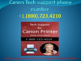 1-800-723-4210 Canon Printer Support Phone Number
 