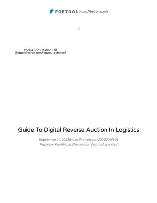(https://fretron.com/)

Book a Consultation Call
(https://fretron.com/request-a-demo/)
Guide To Digital Reverse Auction In Logistics
September 14, 2023(https://fretron.com/2023/09/14/)
Rupinder Kaur(https://fretron.com/author/rupinder/)
 