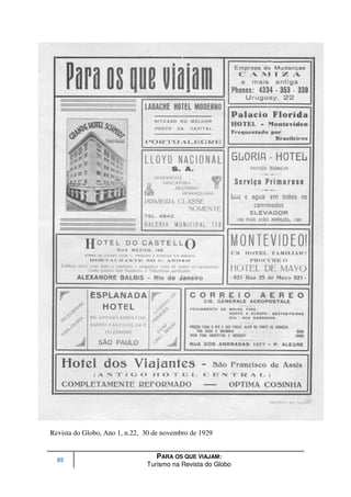 Revista do Globo, Ano 1, n.22, 30 de novembro de 1929


  85
                                  PARA OS QUE VIAJAM:
                               Turismo na Revista do Globo
 