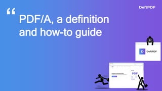 “PDF/A, a definition
and how-to guide
 