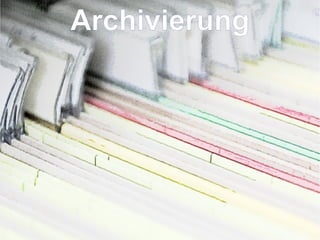 Archivierung
 