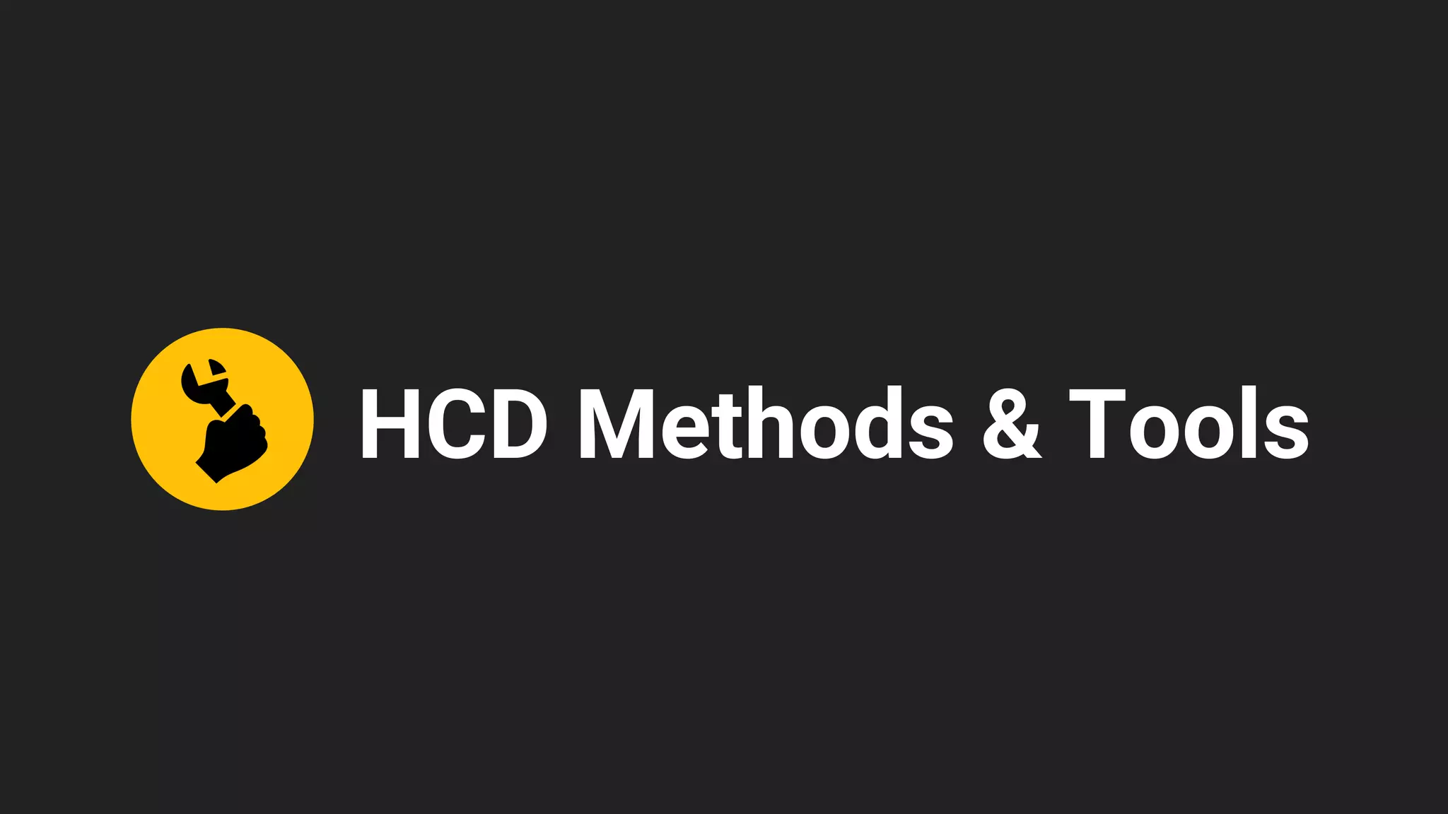 HCD Methods & Tools
 