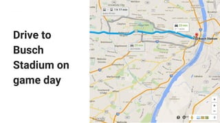Drive to
Busch
Stadium on
game day
 