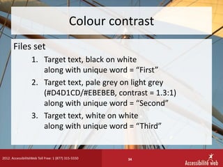 Colour contrast
       Files set
                   1. Target text, black on white
                      along with unique...