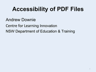 Accessibility of PDF Files ,[object Object],[object Object],[object Object]