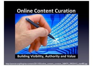 http://poncier.org/blog/wp-content/2011/03/online_content_curation_568474_39035415_size485.jpg
 